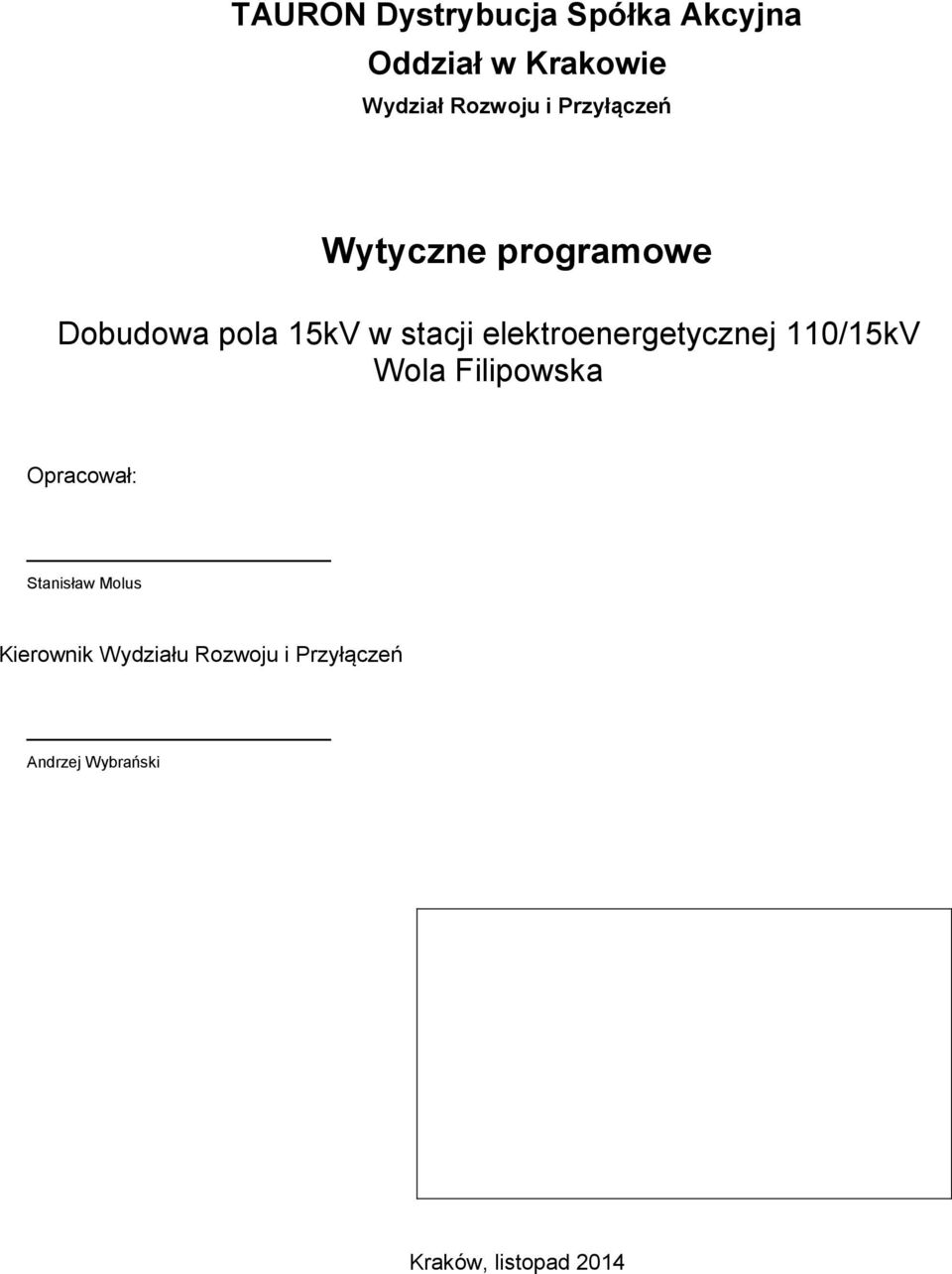 elektroenergetycznej 110/15kV Wola Filipowska Opracował: Stanisław