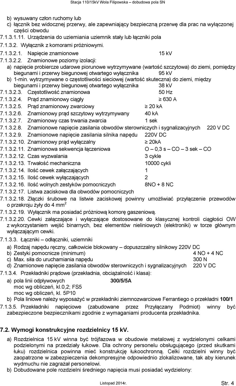 Wyłącznik z komorami próżniowymi. 7.1.3.2.