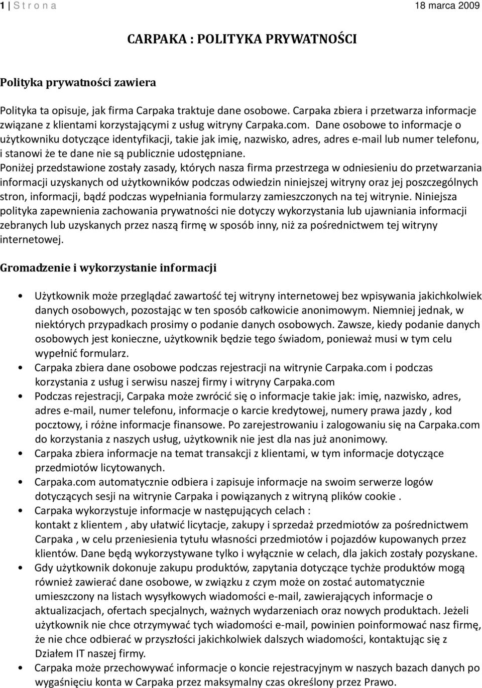 Dane osobowe to informacje o użytkowniku dotyczące identyfikacji, takie jak imię, nazwisko, adres, adres e-mail lub numer telefonu, i stanowi że te dane nie są publicznie udostępniane.