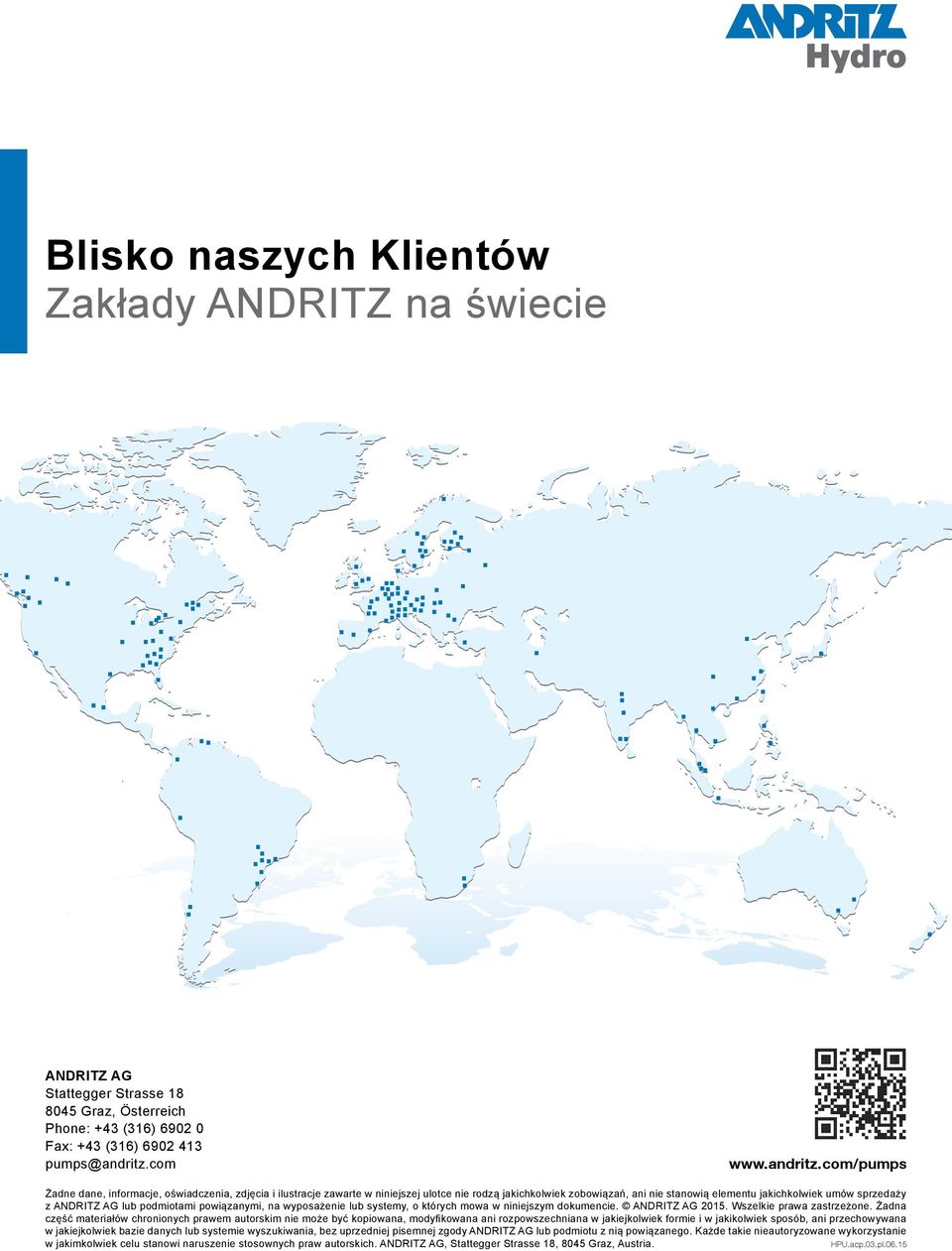 com/pumps Żadne dane, informacje, oświadczenia, zdjęcia i ilustracje zawarte w niniejszej ulotce nie rodzą jakichkolwiek zobowiązań, ani nie stanowią elementu jakichkolwiek umów sprzedaży z ANDRITZ