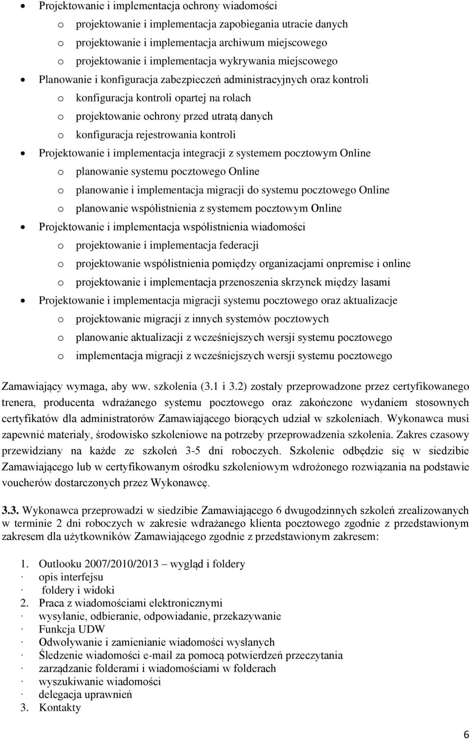 integracji z systemem pcztwym Online planwanie systemu pcztweg Online planwanie i implementacja migracji d systemu pcztweg Online planwanie współistnienia z systemem pcztwym Online Prjektwanie i