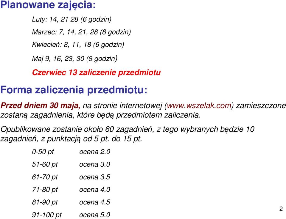 com) zamieszczone zostaną zagadnienia, które będą przedmiotem zaliczenia.