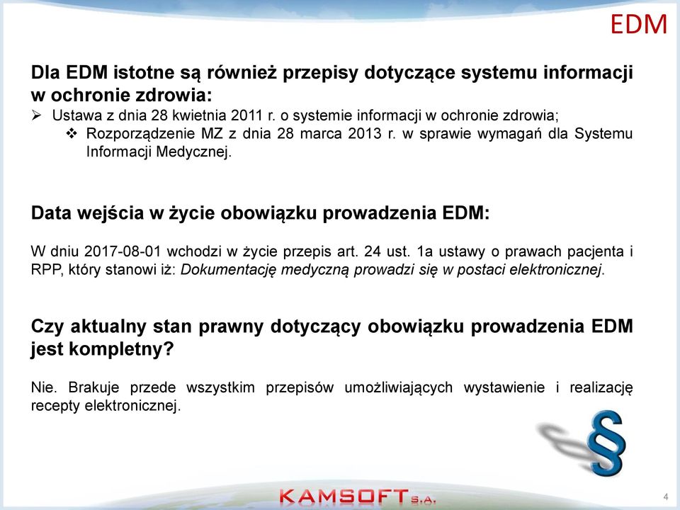 Data wejścia w życie obowiązku prowadzenia EDM: W dniu 2017-08-01 wchodzi w życie przepis art. 24 ust.