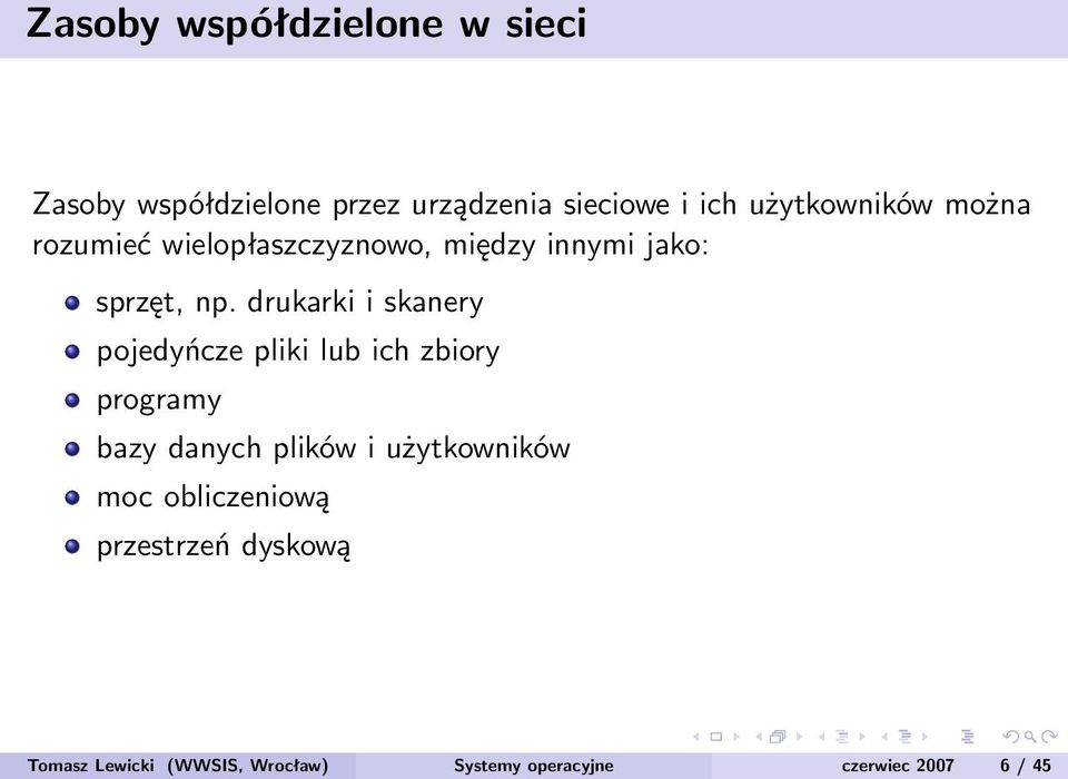 drukarki i skanery pojedyńcze pliki lub ich zbiory programy bazy danych plików i