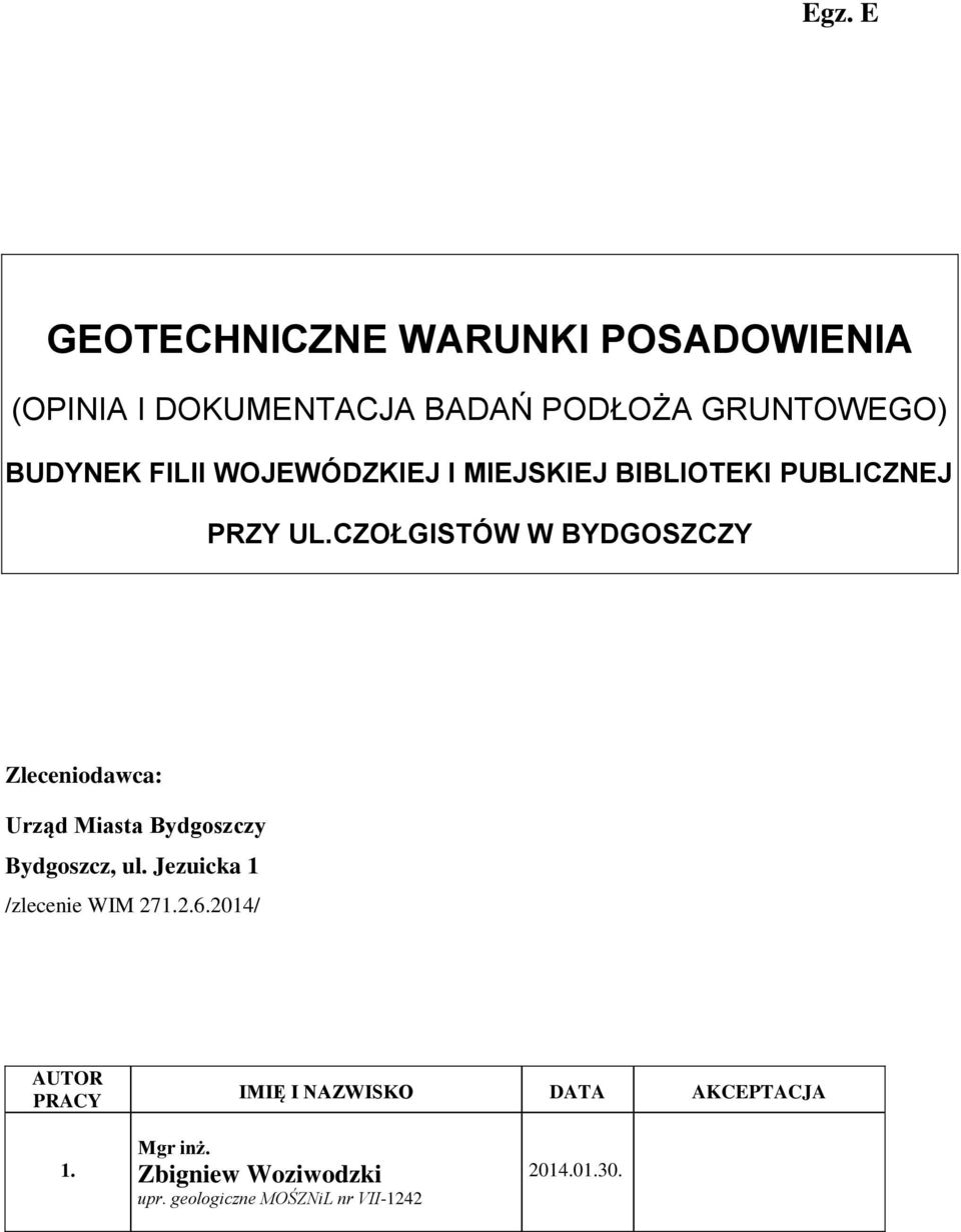 CZOŁGSTÓW W BYDGOSZCZY Zleceniodawca: Urząd Miasta Bydgoszczy Bydgoszcz, ul.