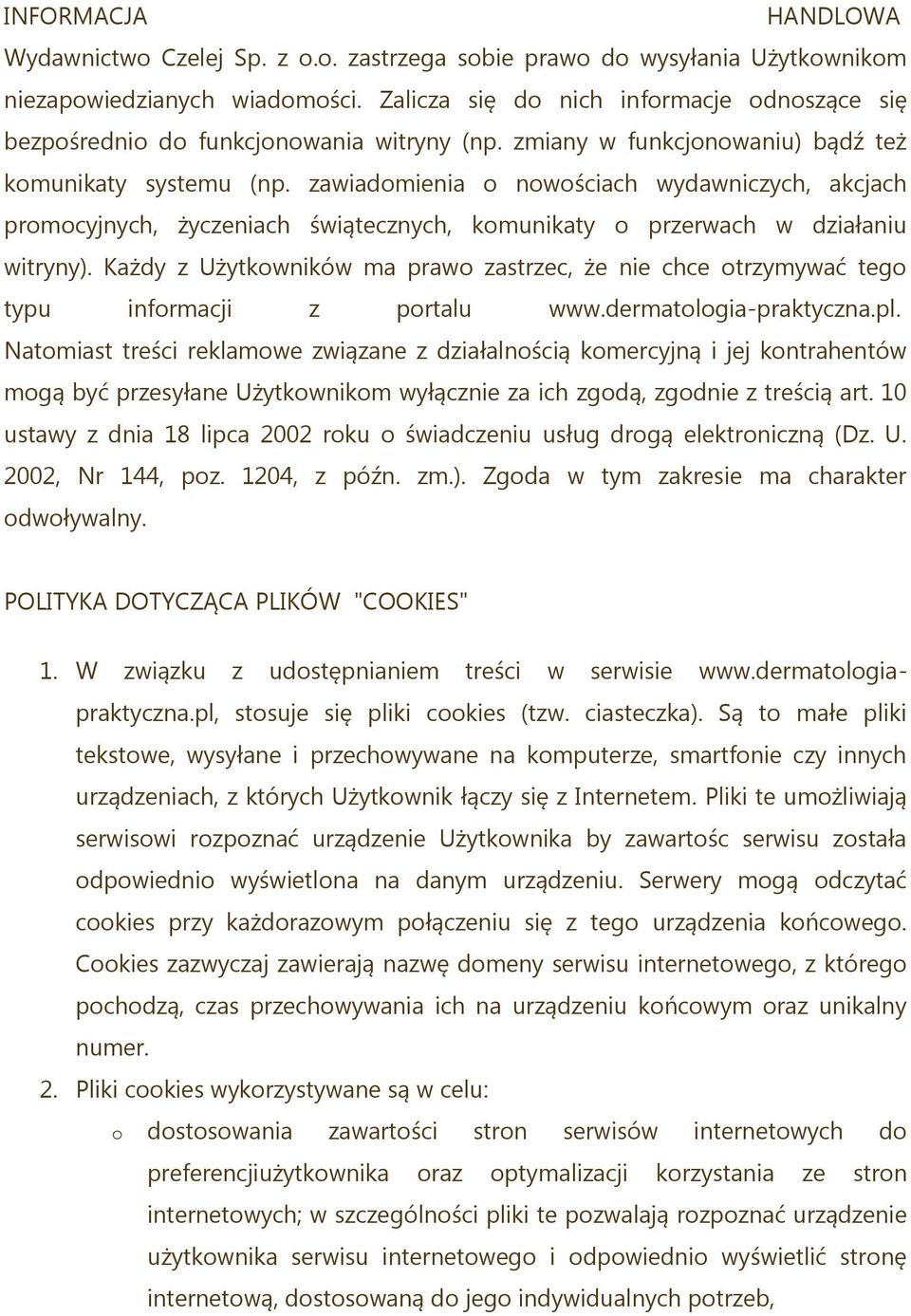 zawiadomienia o nowościach wydawniczych, akcjach promocyjnych, życzeniach świątecznych, komunikaty o przerwach w działaniu witryny).