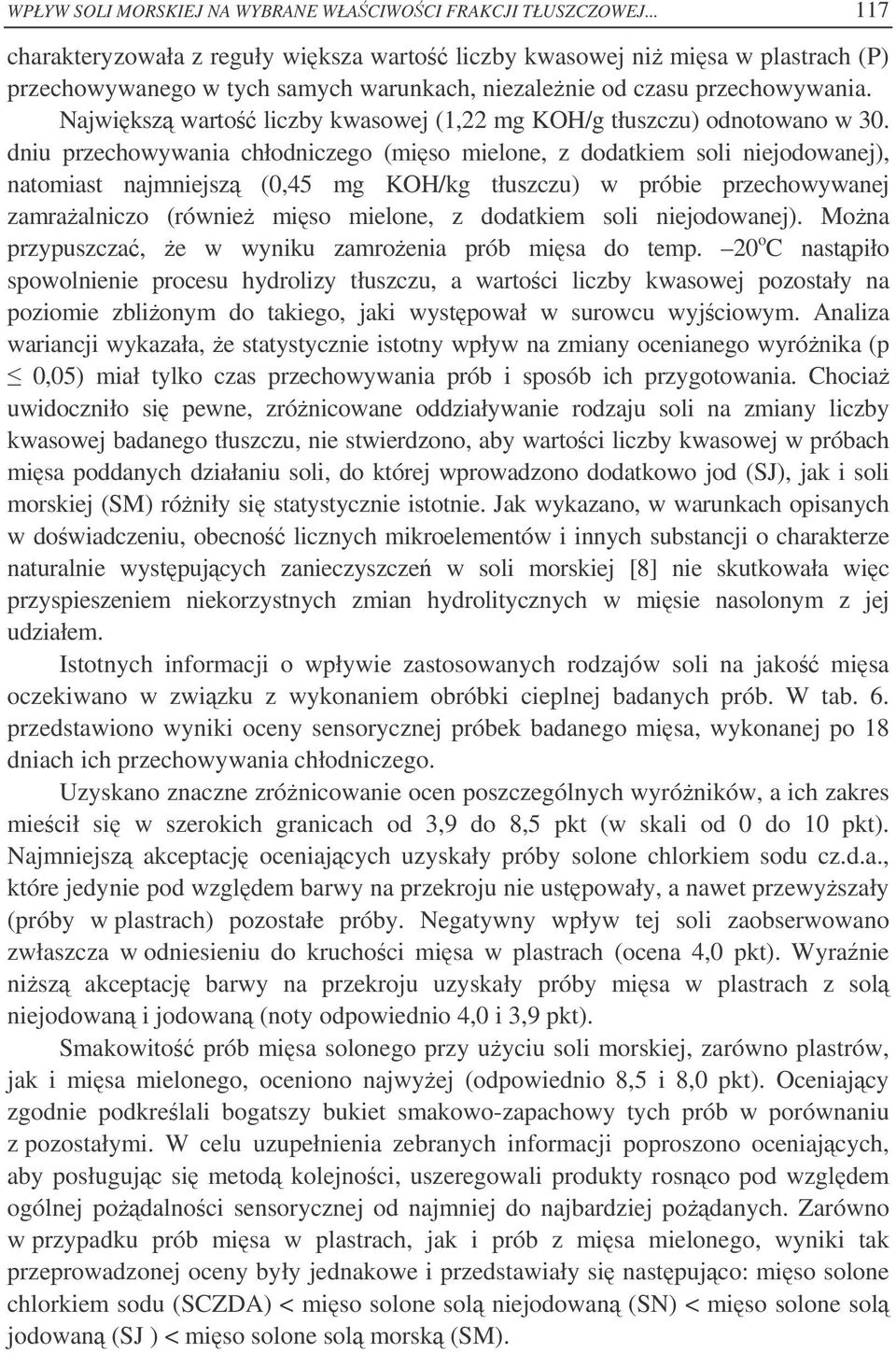 Najwiksz warto liczby kwasowej (, mg KOH/g tłuszczu) odnotowano w.