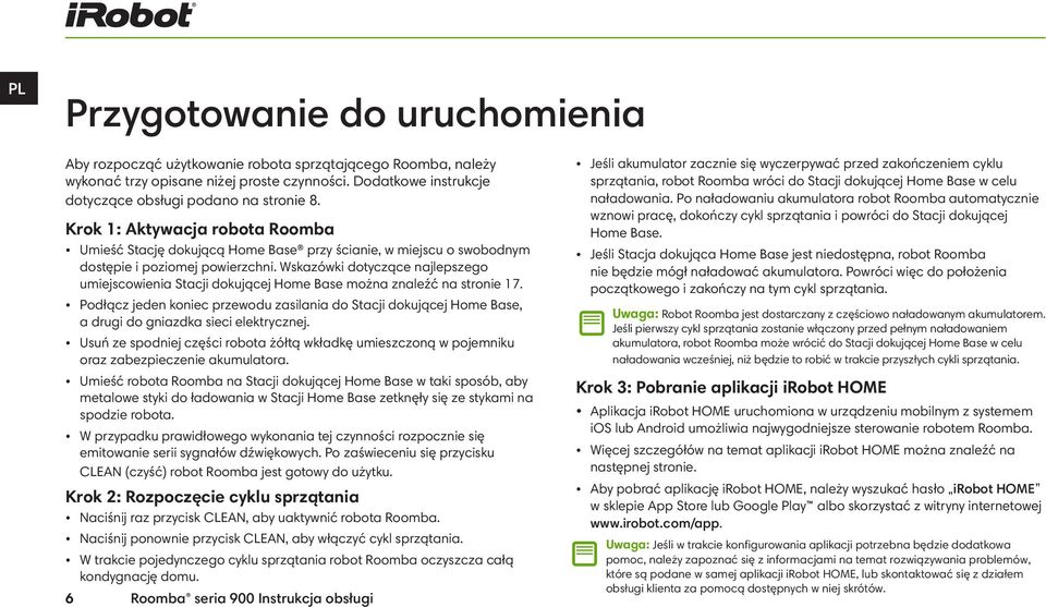 Wskazówki dotyczące najlepszego umiejscowienia Stacji dokującej Home Base można znaleźć na stronie 17.