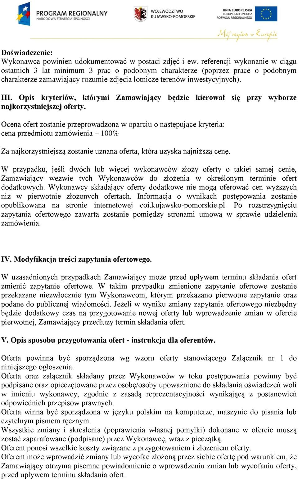 Opis kryteriów, którymi Zamawiający będzie kierował się przy wyborze najkorzystniejszej oferty.