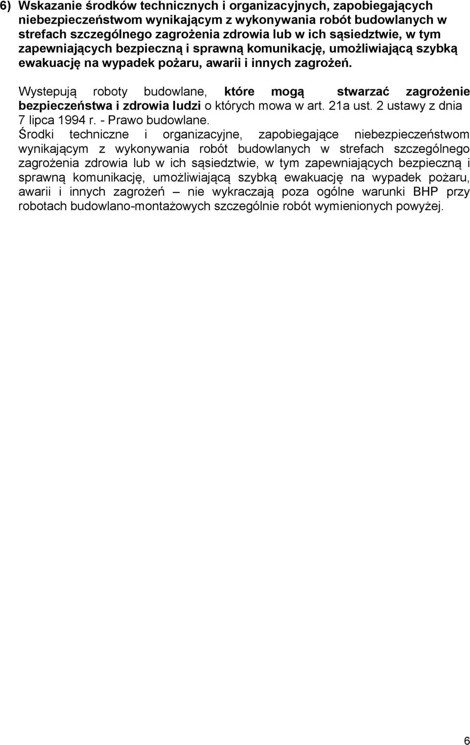 Wystepują roboty budowlane, które mogą stwarzać zagrożenie 7 lipca 1994 r. - Prawo budowlane.