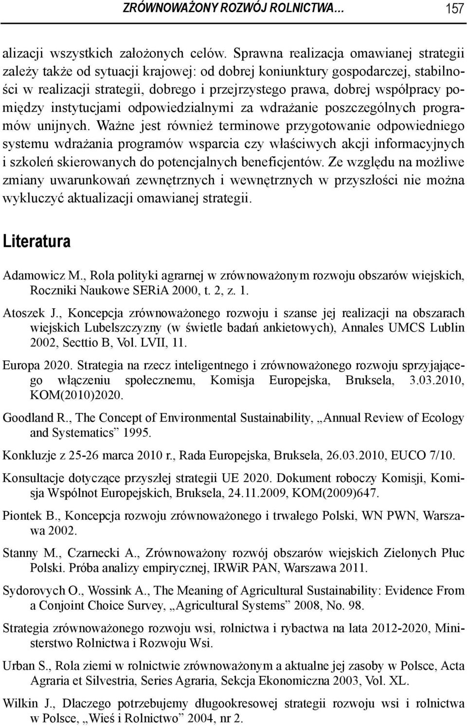pomiędzy instytucjami odpowiedzialnymi za wdrażanie poszczególnych programów unijnych.