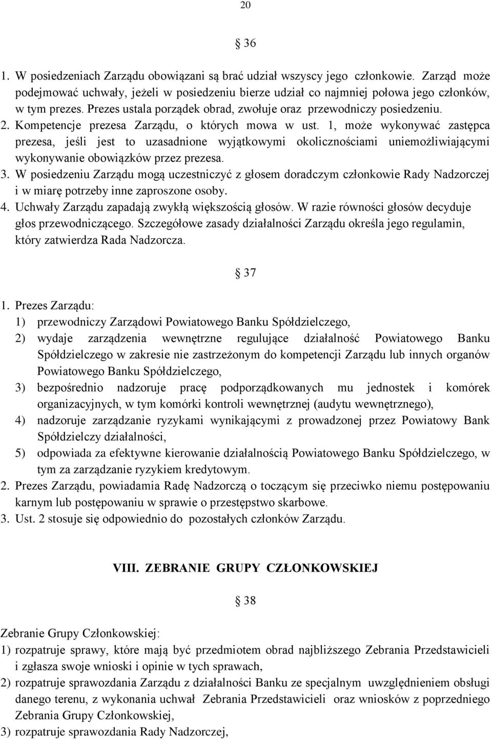1, może wykonywać zastępca prezesa, jeśli jest to uzasadnione wyjątkowymi okolicznościami uniemożliwiającymi wykonywanie obowiązków przez prezesa. 3.