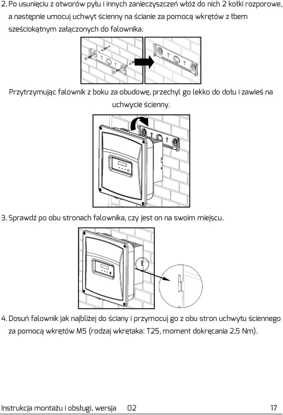 Przytrzymując falownik z boku za obudowę, przechyl go lekko do dołu i zawieś na uchwycie ścienny. 3.