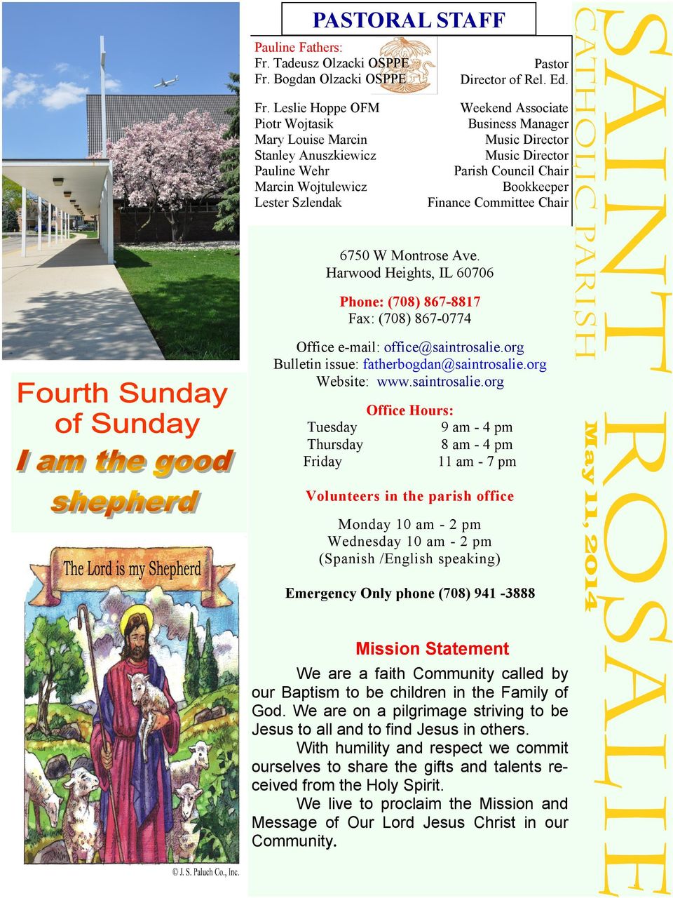 Weekend Associate Business Manager Music Director Music Director Parish Council Chair Bookkeeper Finance Committee Chair 6750 W Montrose Ave.