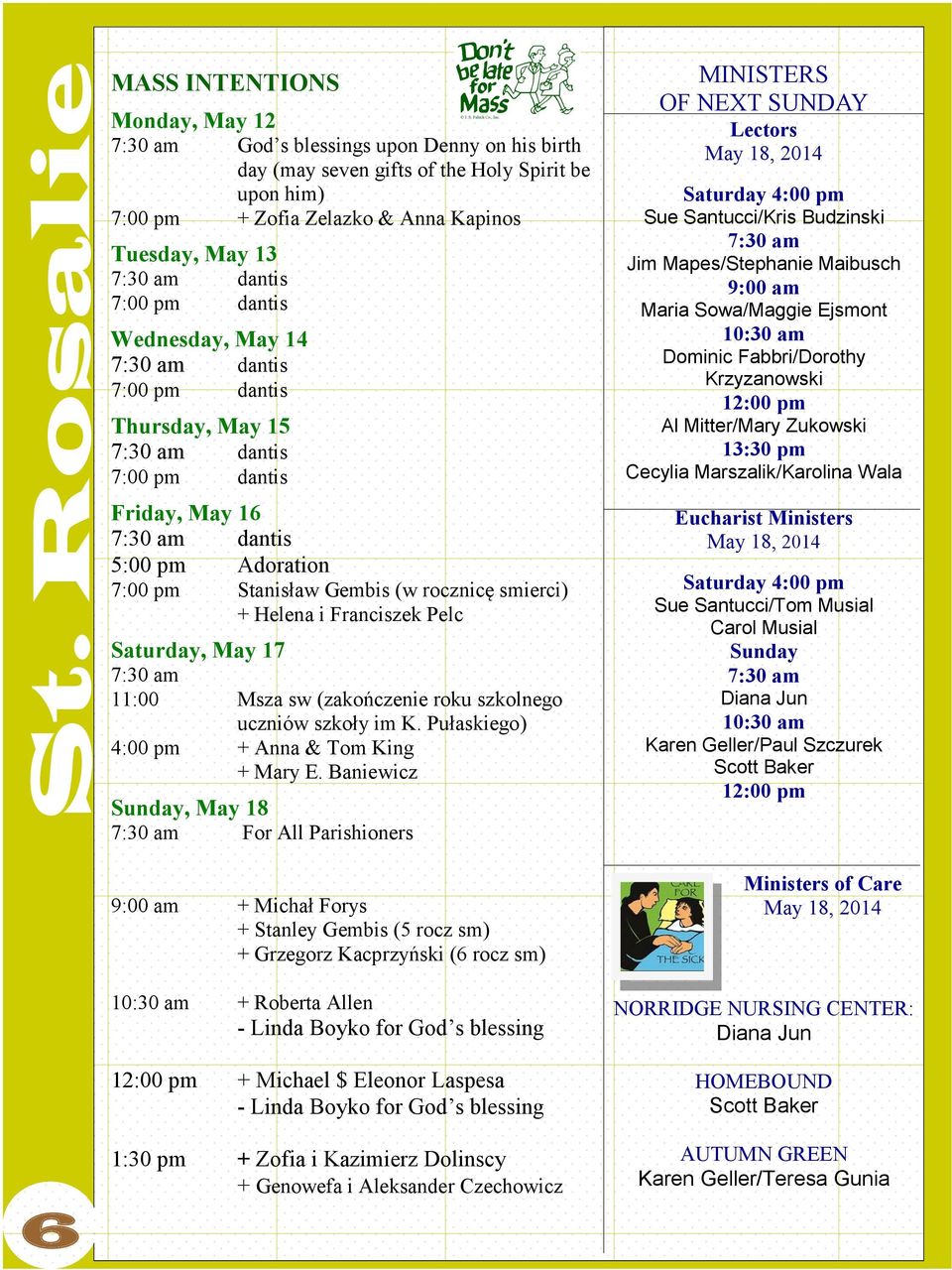 Saturday, May 17 11:00 Msza sw (zakończenie roku szkolnego uczniów szkoły im K. Pułaskiego) 4:00 pm + Anna & Tom King + Mary E.