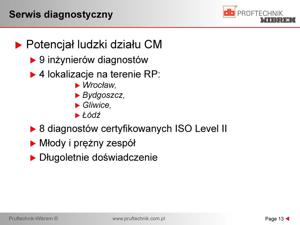 Wrocław, Bydgoszcz, Gliwice, Łódź 8 diagnostów