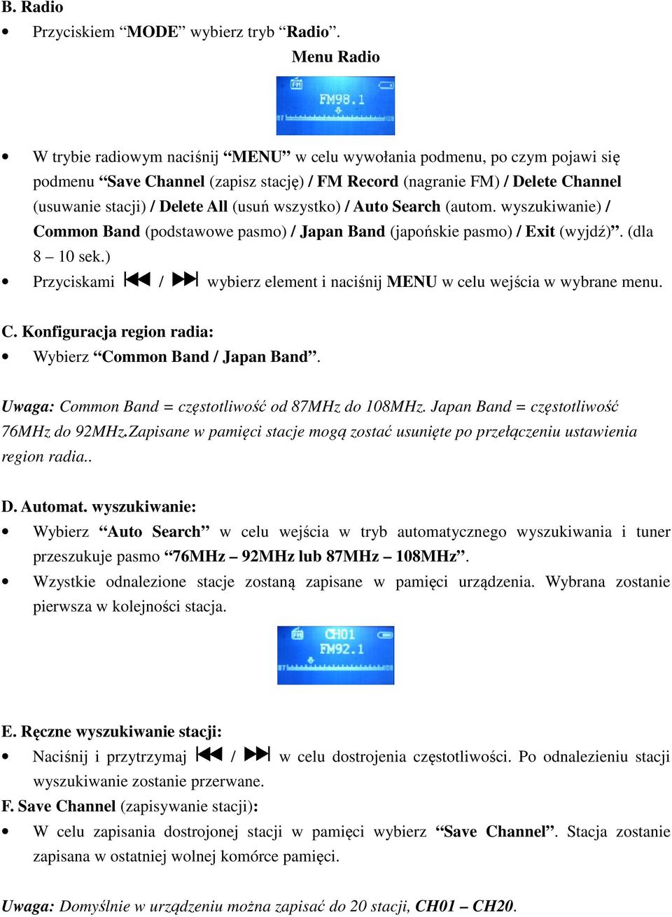 (usuń wszystko) / Auto Search (autom. wyszukiwanie) / Common Band (podstawowe pasmo) / Japan Band (japońskie pasmo) / Exit (wyjdź). (dla 8 10 sek.