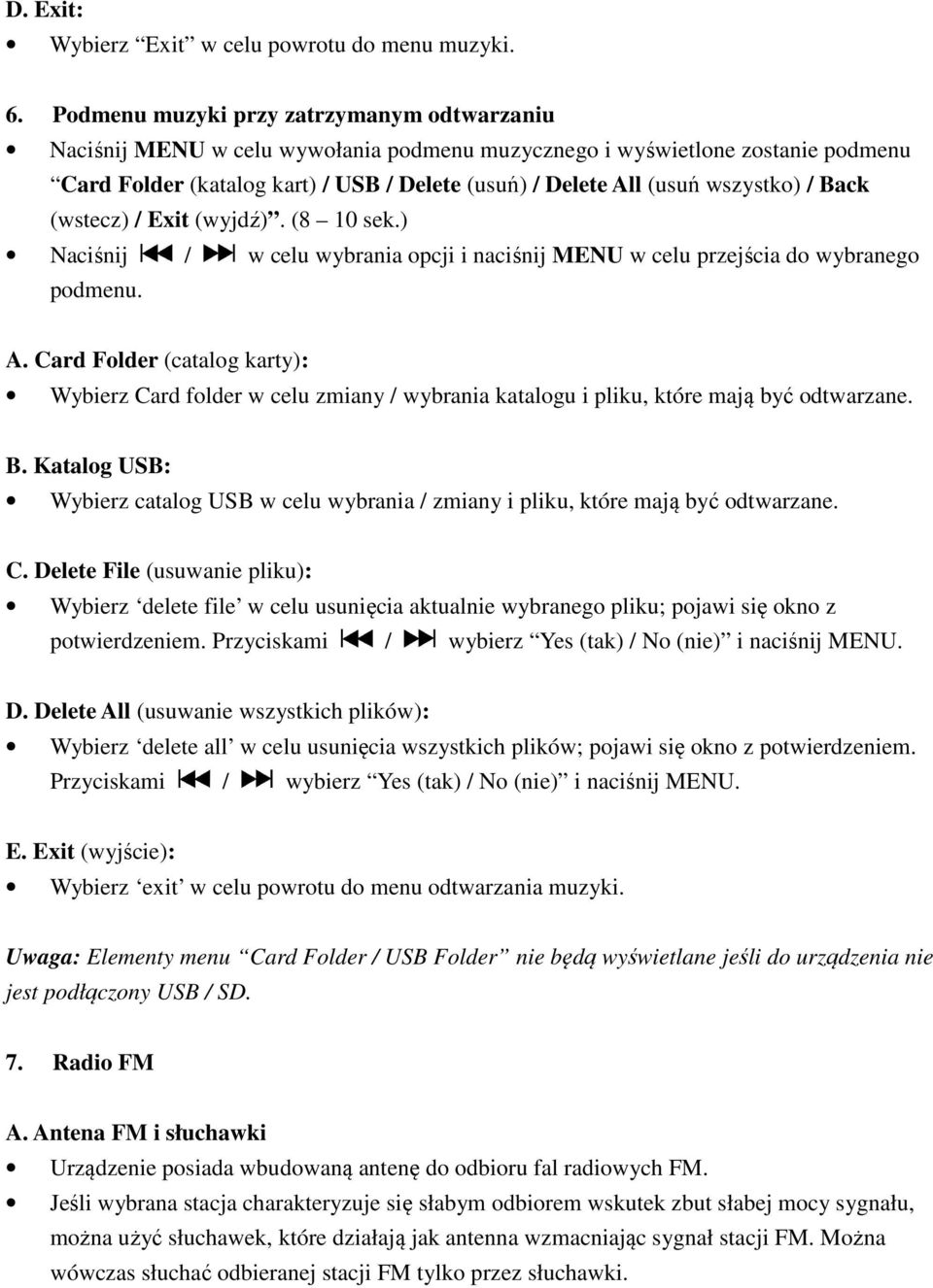 wszystko) / Back (wstecz) / Exit (wyjdź). (8 10 sek.) Naciśnij / w celu wybrania opcji i naciśnij MENU w celu przejścia do wybranego podmenu. A.