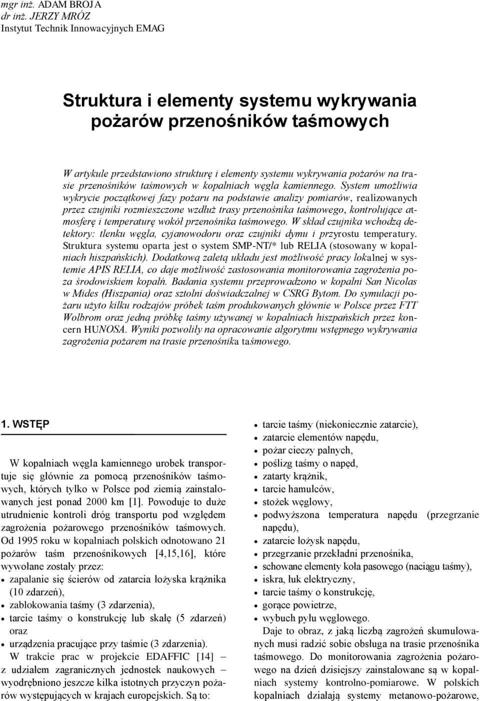 trasie przenośników taśmowych w kopalniach węgla kamiennego.