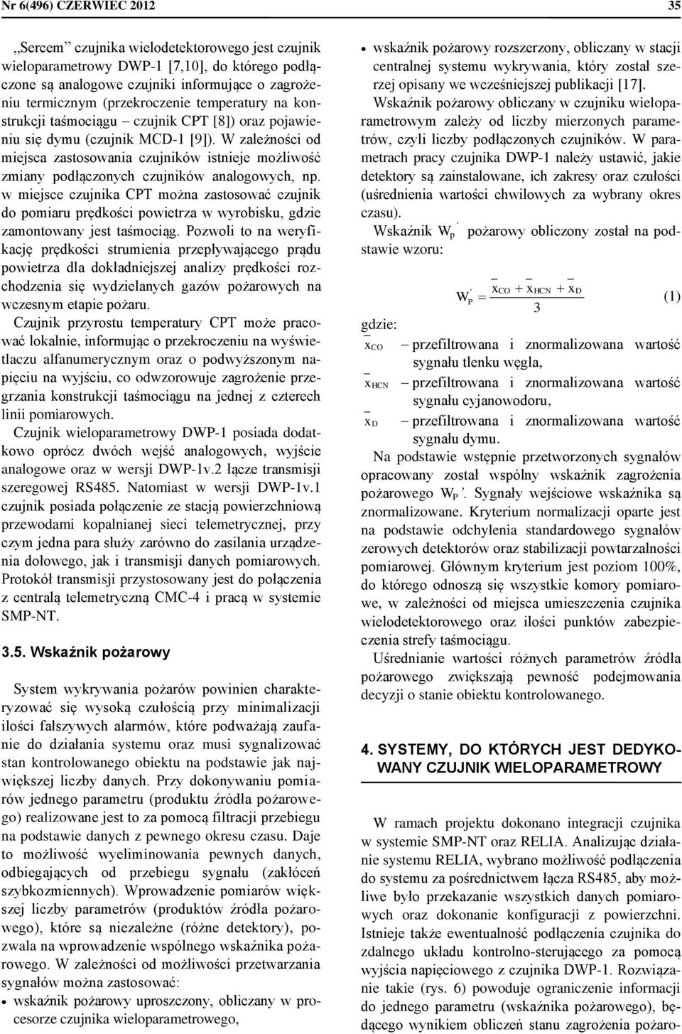 W zależności od miejsca zastosowania czujników istnieje możliwość zmiany podłączonych czujników analogowych, np.