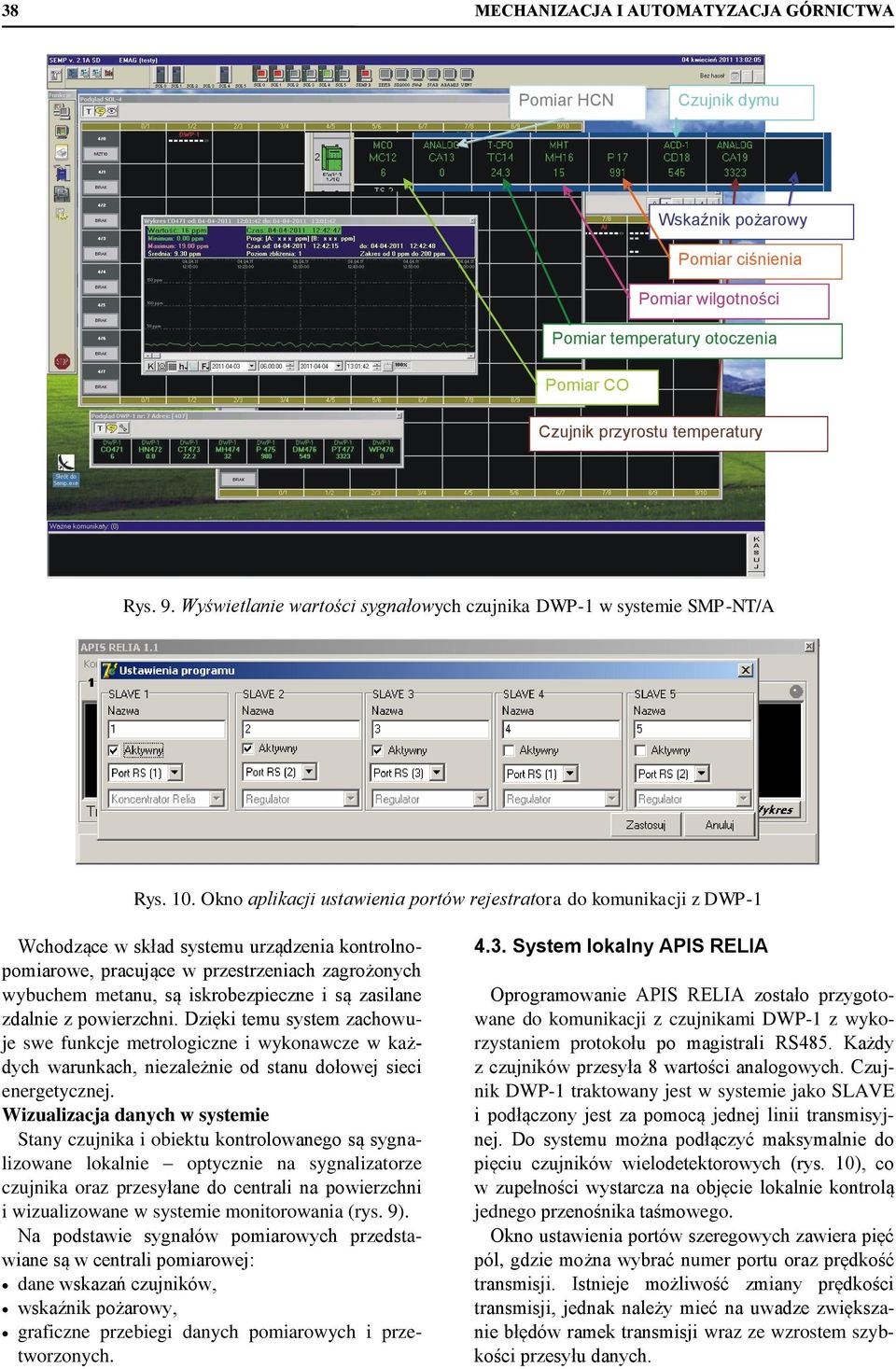 Okno aplikacji ustawienia portów rejestratora do komunikacji z DWP-1 Wchodzące w skład systemu urządzenia kontrolnopomiarowe, pracujące w przestrzeniach zagrożonych wybuchem metanu, są