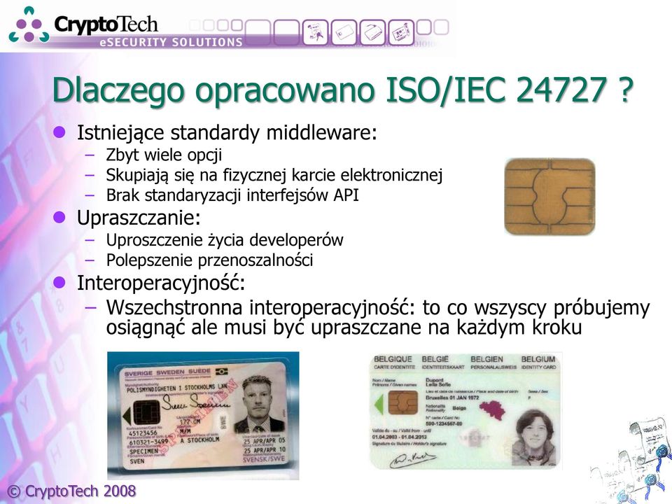 elektronicznej Brak standaryzacji interfejsów API Upraszczanie: Uproszczenie życia