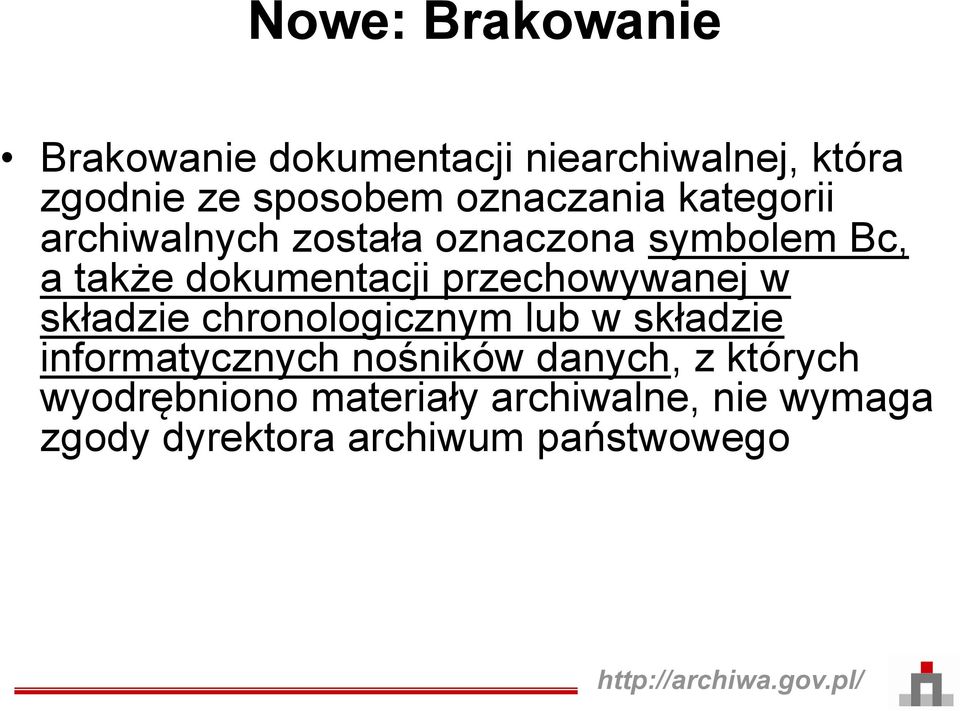 przechowywanej w składzie chronologicznym lub w składzie informatycznych nośników