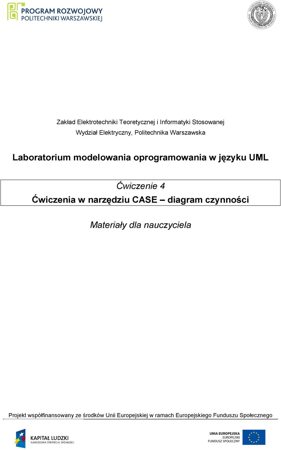 Ćwiczenie 4 Ćwiczenia w narzędziu CASE diagram czynności Materiały dla nauczyciela