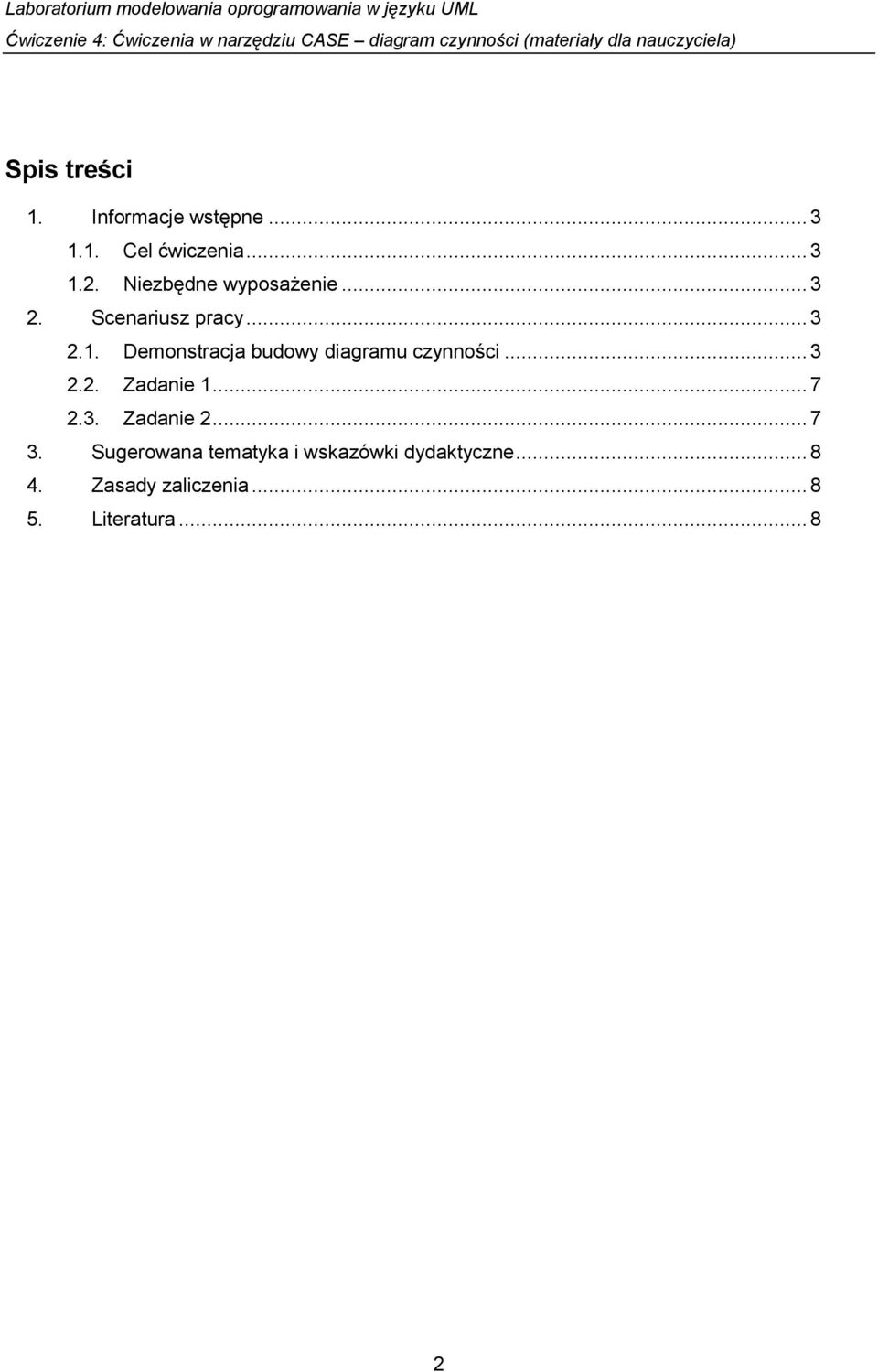 Demonstracja budowy diagramu czynności...3 2.2. Zadanie 1...7 2.3. Zadanie 2.