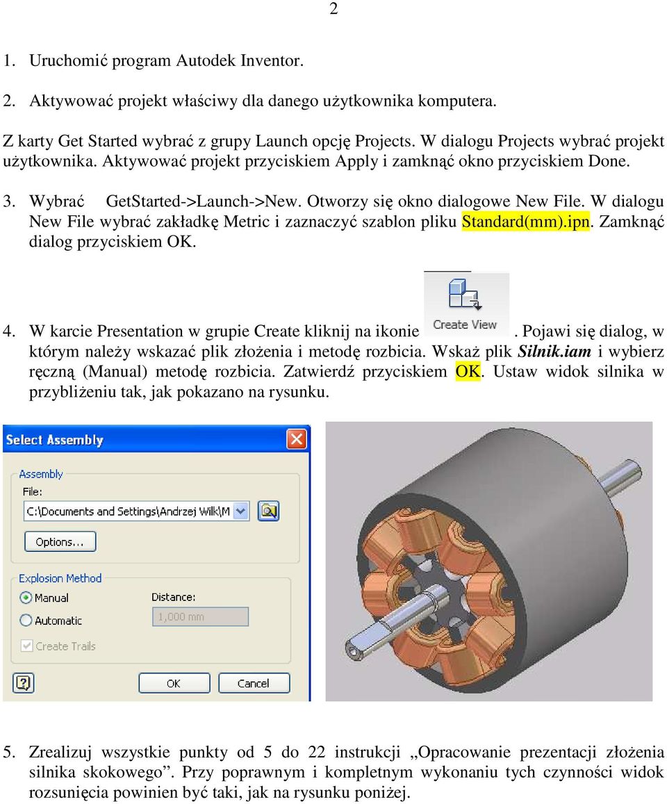 W dialogu New File wybrać zakładkę Metric i zaznaczyć szablon pliku Standard(mm).ipn. Zamknąć dialog przyciskiem OK. 4. W karcie Presentation w grupie Create kliknij na ikonie.