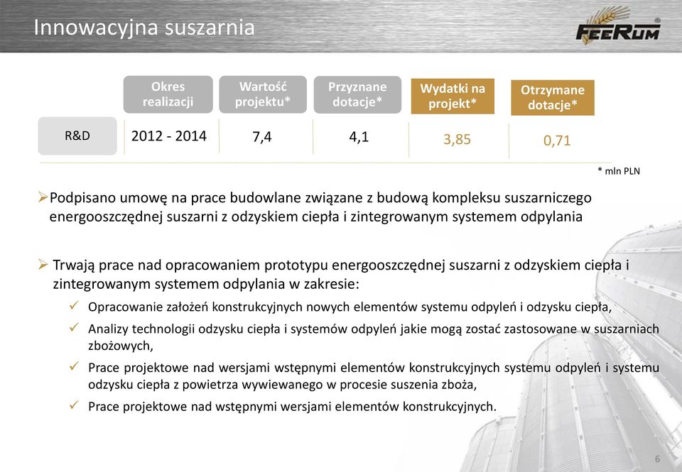 odzyskiem ciepła i zintegrowanym systemem odpylania w zakresie: Opracowanie założeń konstrukcyjnych nowych elementów systemu odpyleń i odzysku ciepła, Analizy technologii odzysku ciepła i systemów