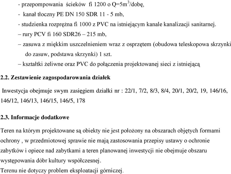 kształtki żeliwne oraz PVC do połączenia projektowanej sieci z istniejącą 2.