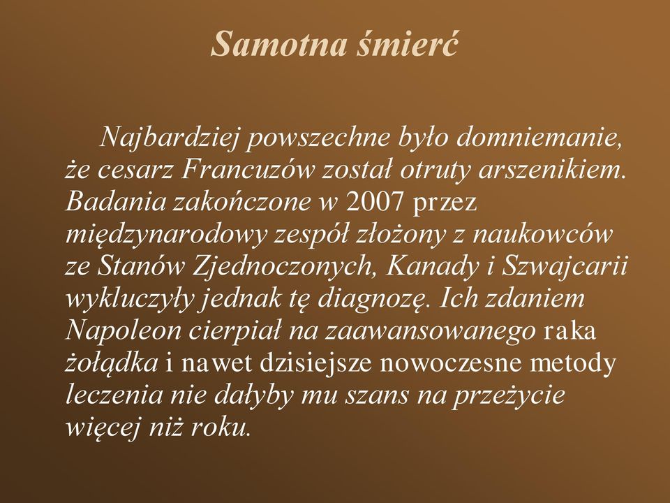 Kanady i Szwajcarii wykluczyły jednak tę diagnozę.