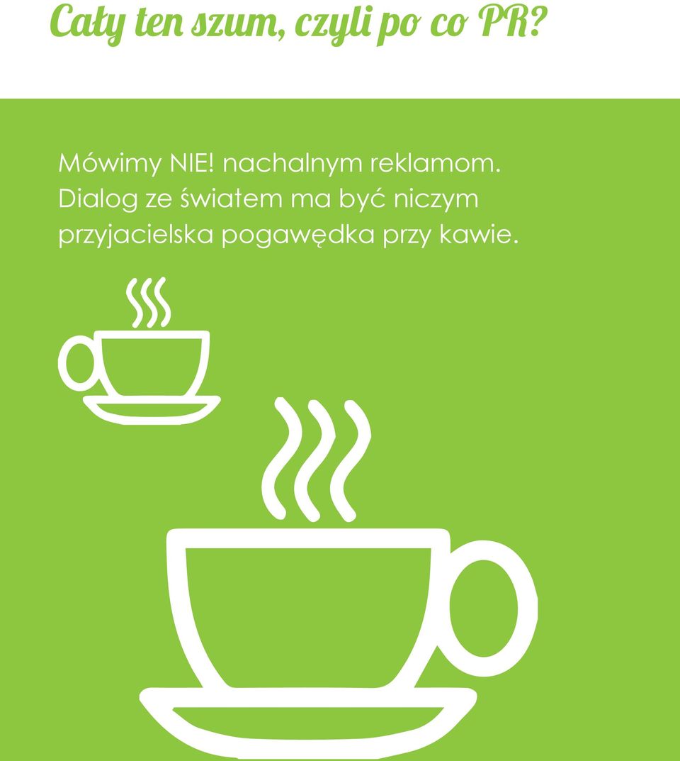 Dialog ze światem ma być niczym