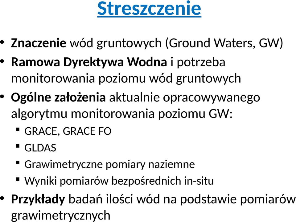 algorytmu monitorowania poziomu GW: GRACE, GRACE FO GLDAS Grawimetryczne pomiary naziemne