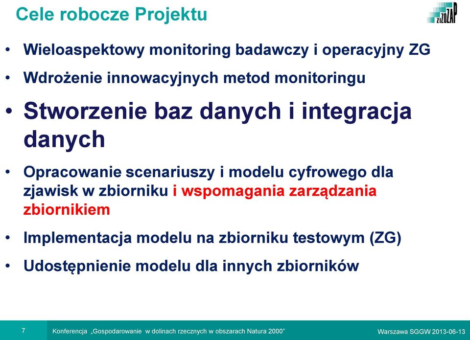 zbiorniku i wspomagania zarządzania zbiornikiem Implementacja modelu na zbiorniku testowym (ZG) Udostępnienie