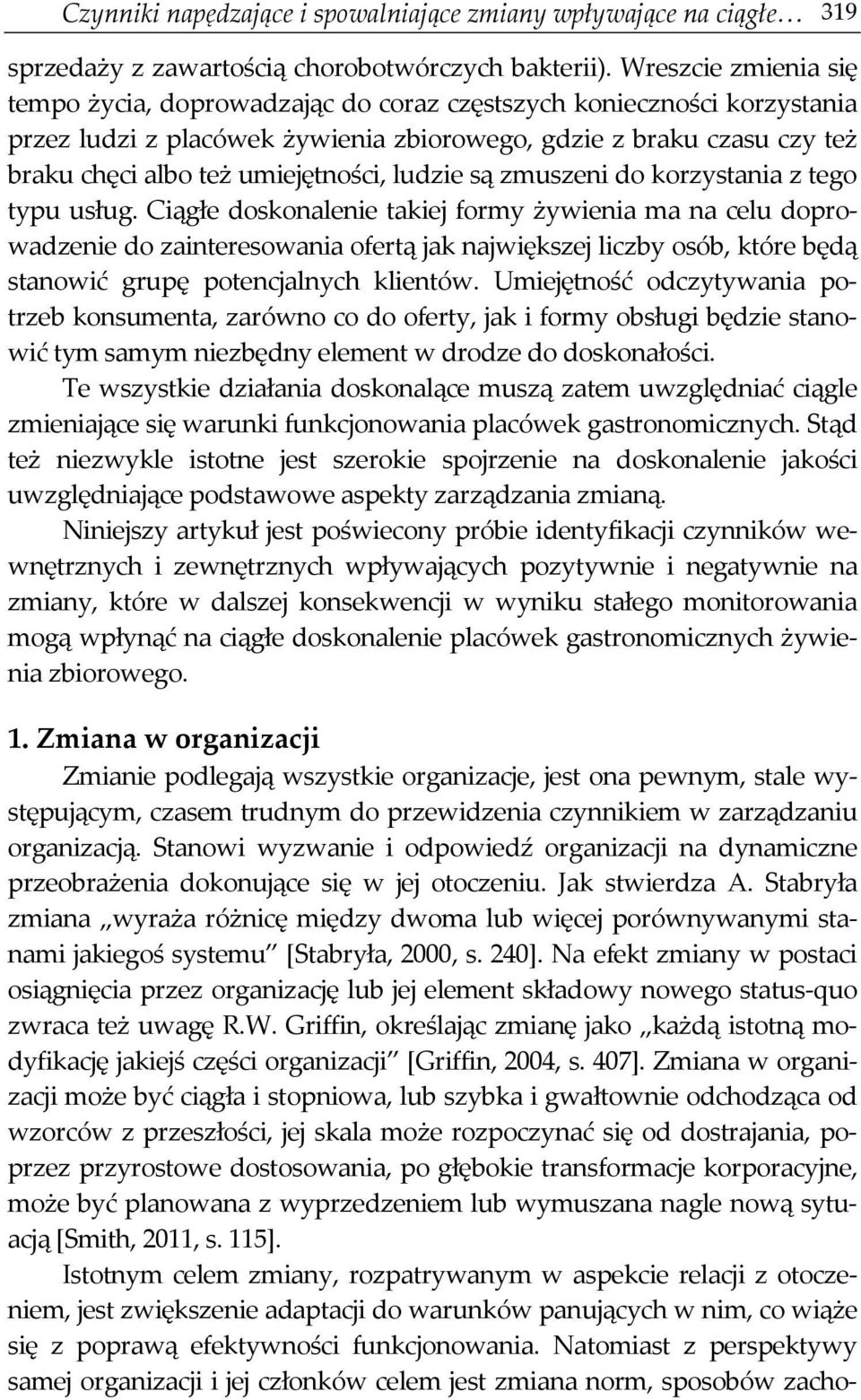 ludzie są zmuszeni do korzystania z tego typu usług.