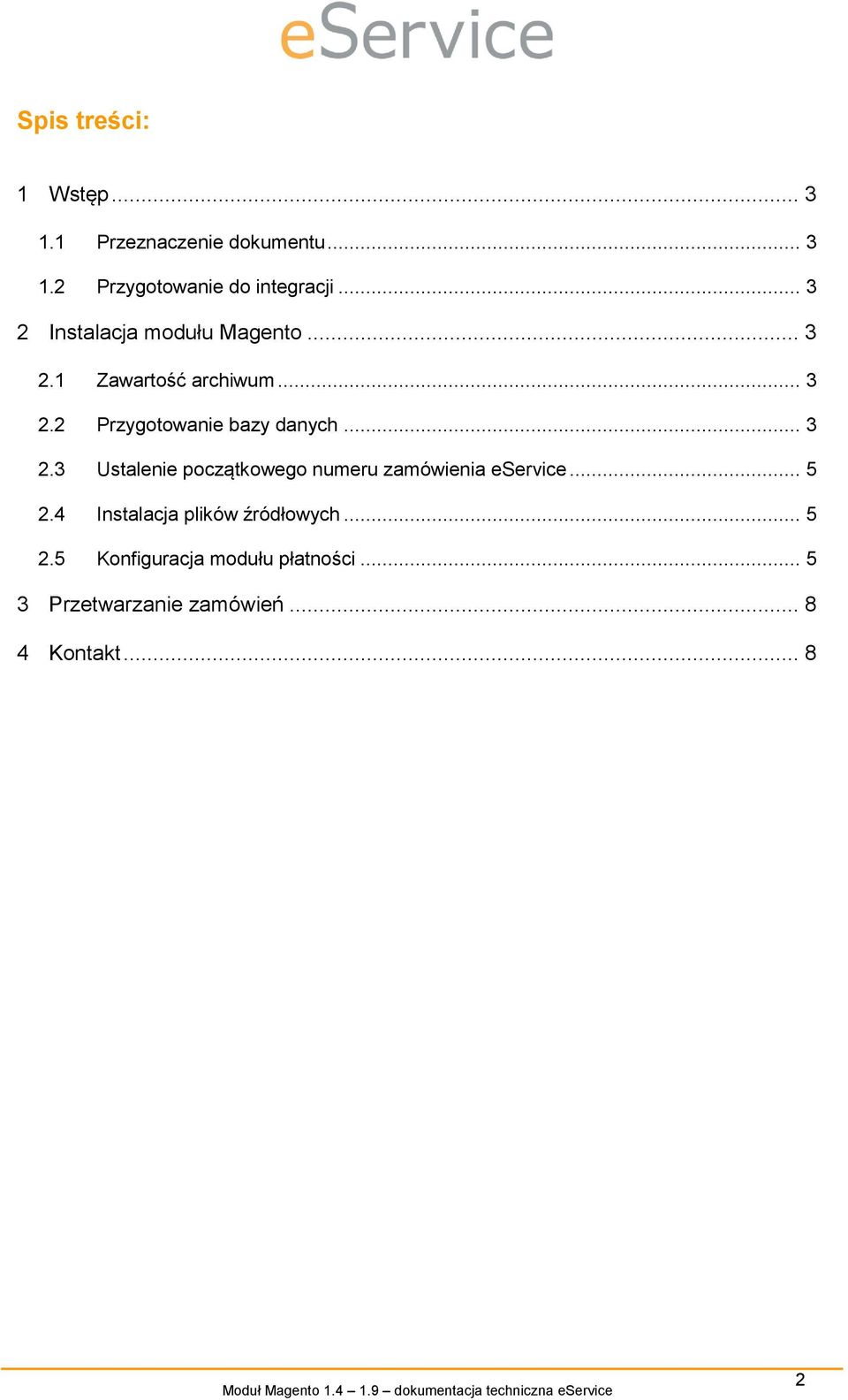 .. 3 2.3 Ustalenie początkowego numeru zamówienia eservice... 5 2.