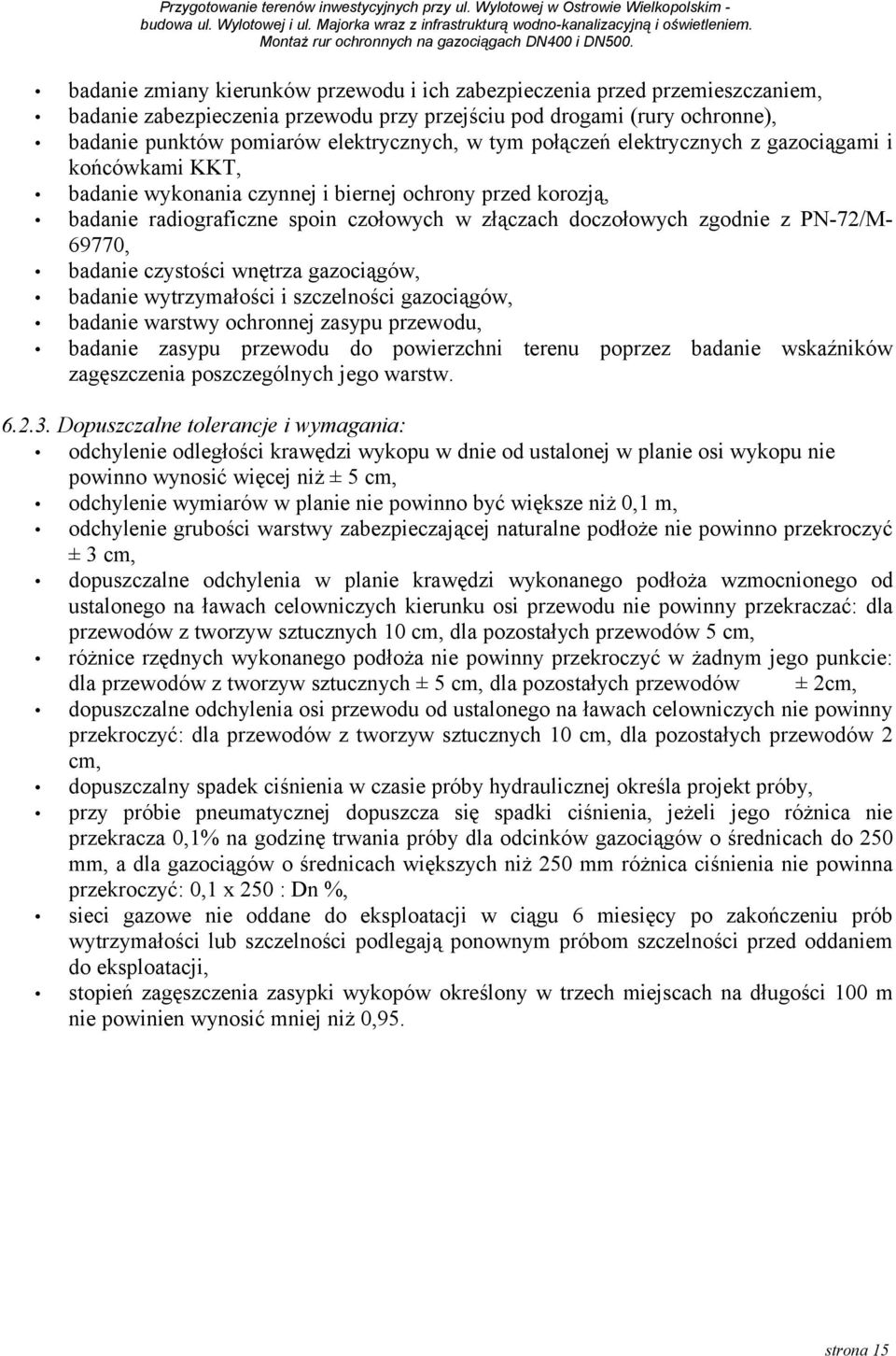 69770, badanie czystości wnętrza gazociągów, badanie wytrzymałości i szczelności gazociągów, badanie warstwy ochronnej zasypu przewodu, badanie zasypu przewodu do powierzchni terenu poprzez badanie