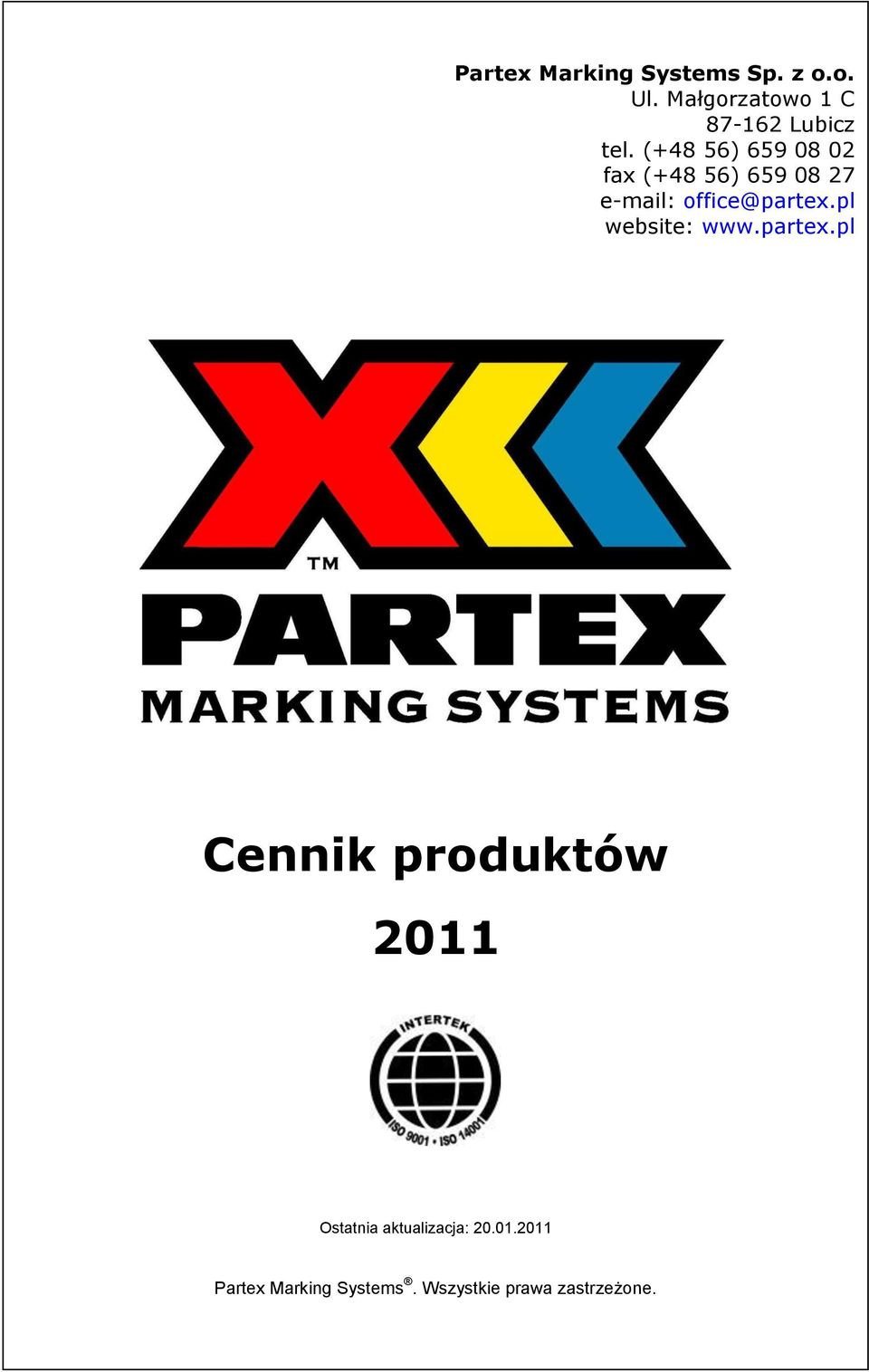 Cennik produktów 2011 Ostatnia aktualizacja: 20.