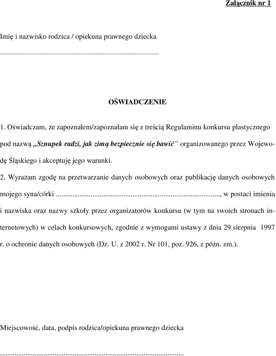 akceptuję jego warunki. 2. Wyrażam zgodę na przetwarzanie danych osobowych oraz publikację danych osobowych mojego syna/córki.