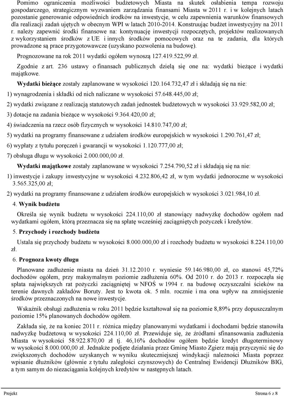 Konstruując budżet inwestycyjny na 2011 r.