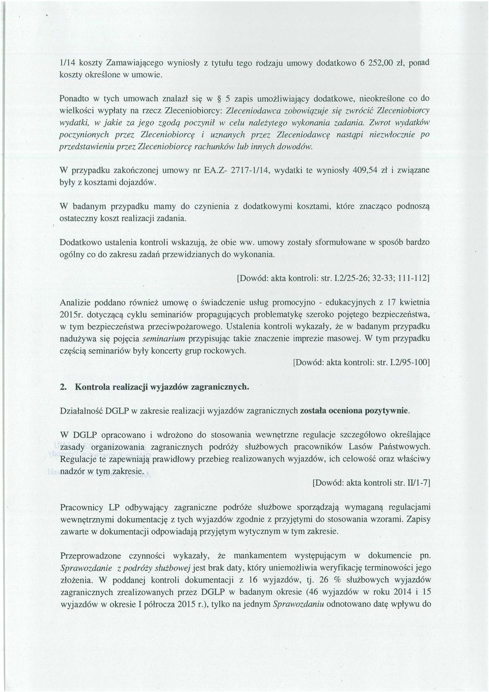 wydatki, w jakie za jego zgod ą poczyni ł w celu należytego wykonania zadania.