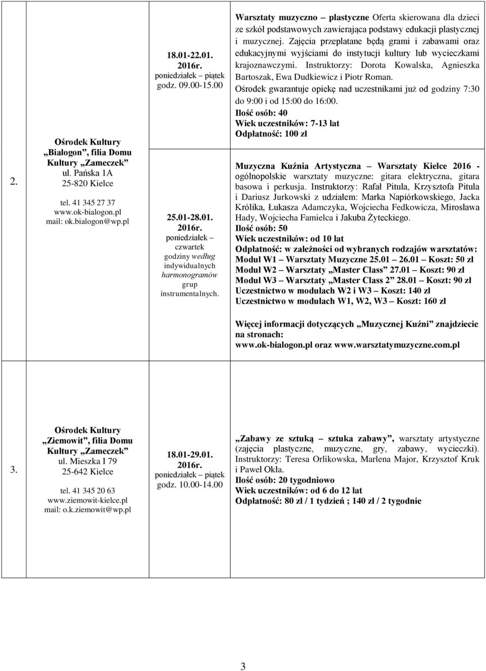 Warsztaty muzyczno plastyczne Oferta skierowana dla dzieci ze szkół podstawowych zawierająca podstawy edukacji plastycznej i muzycznej.