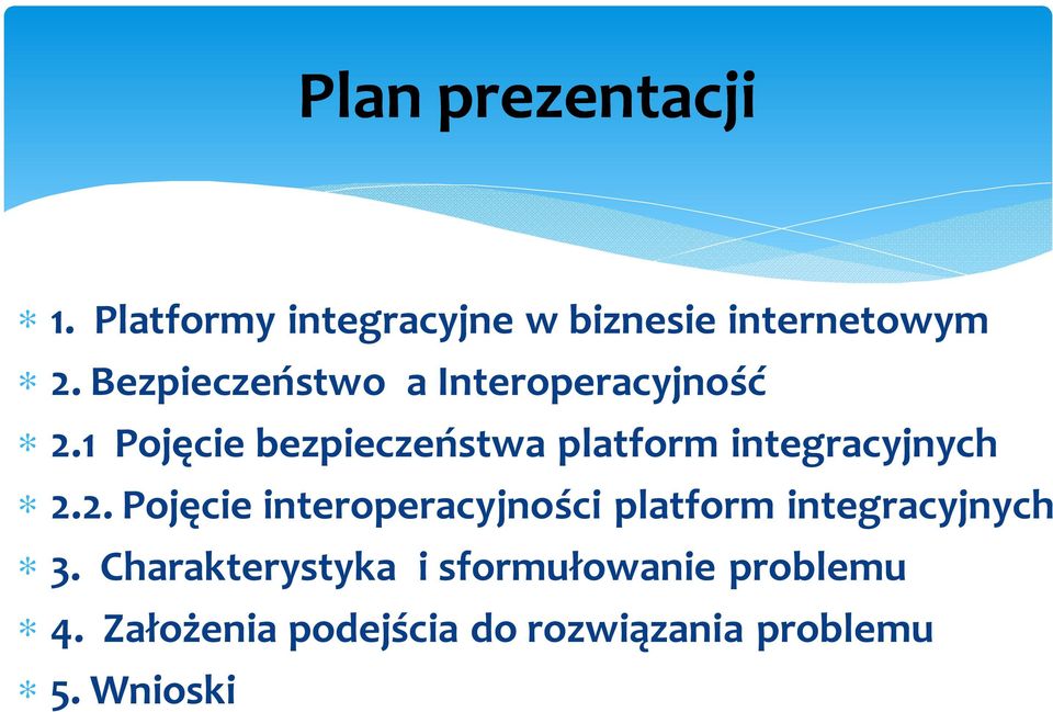 1 Pojęcie bezpieczeństwa platform integracyjnych 2.