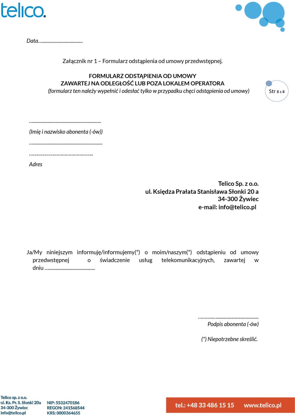 UMOWA PRZEDWSTĘPNA O ŚWIADCZENIE USŁUG TELEKOMUNIKACYJNYCH. Zawarta w dniu  r. w Żywcu, pomiędzy: - PDF Free Download