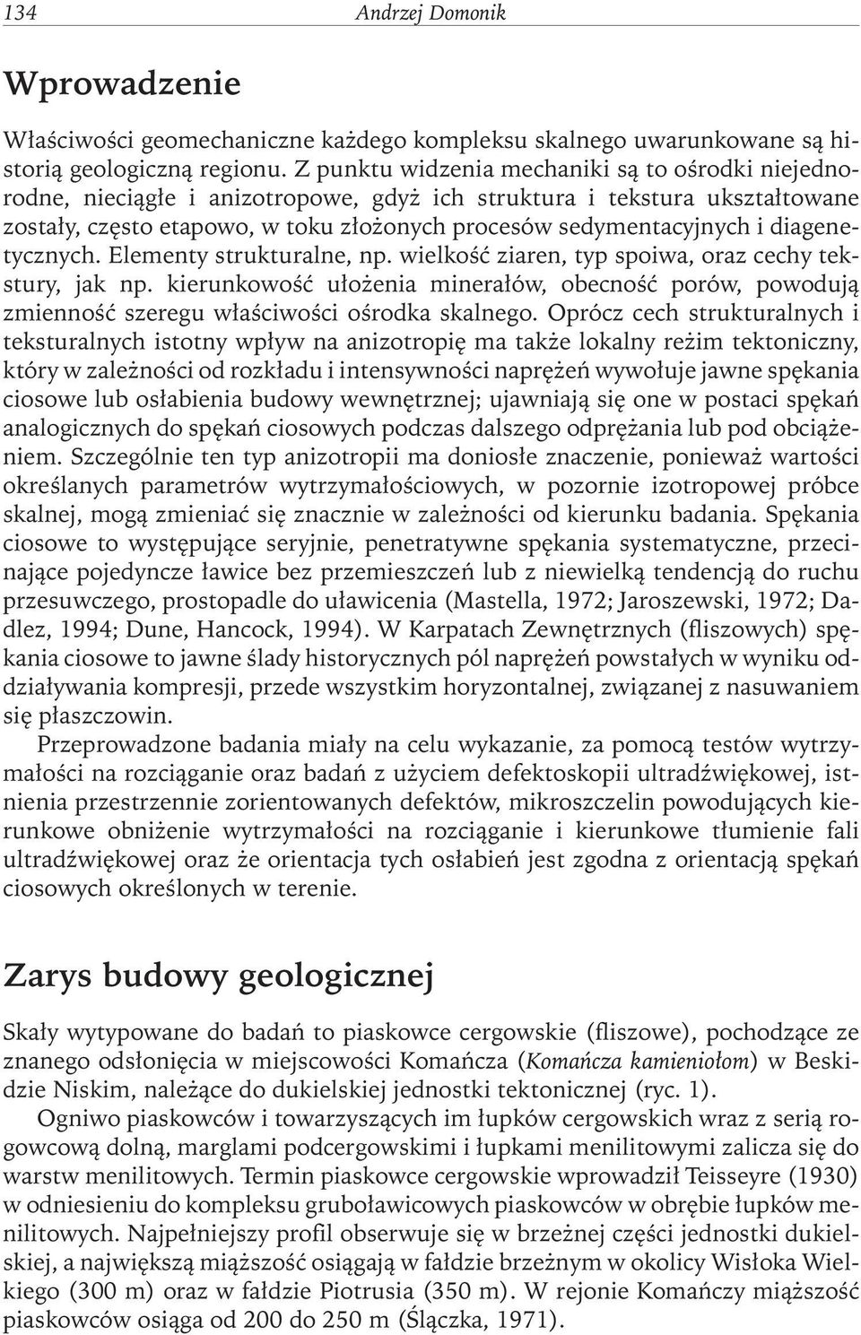 diagenetycznych. Elementy strukturalne, np. wielkość ziaren, typ spoiwa, oraz cechy tekstury, jak np.
