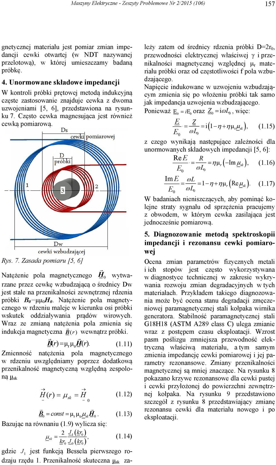 Często cewka magnesująca jest ównież cewką pomiaową. Rys. 7.