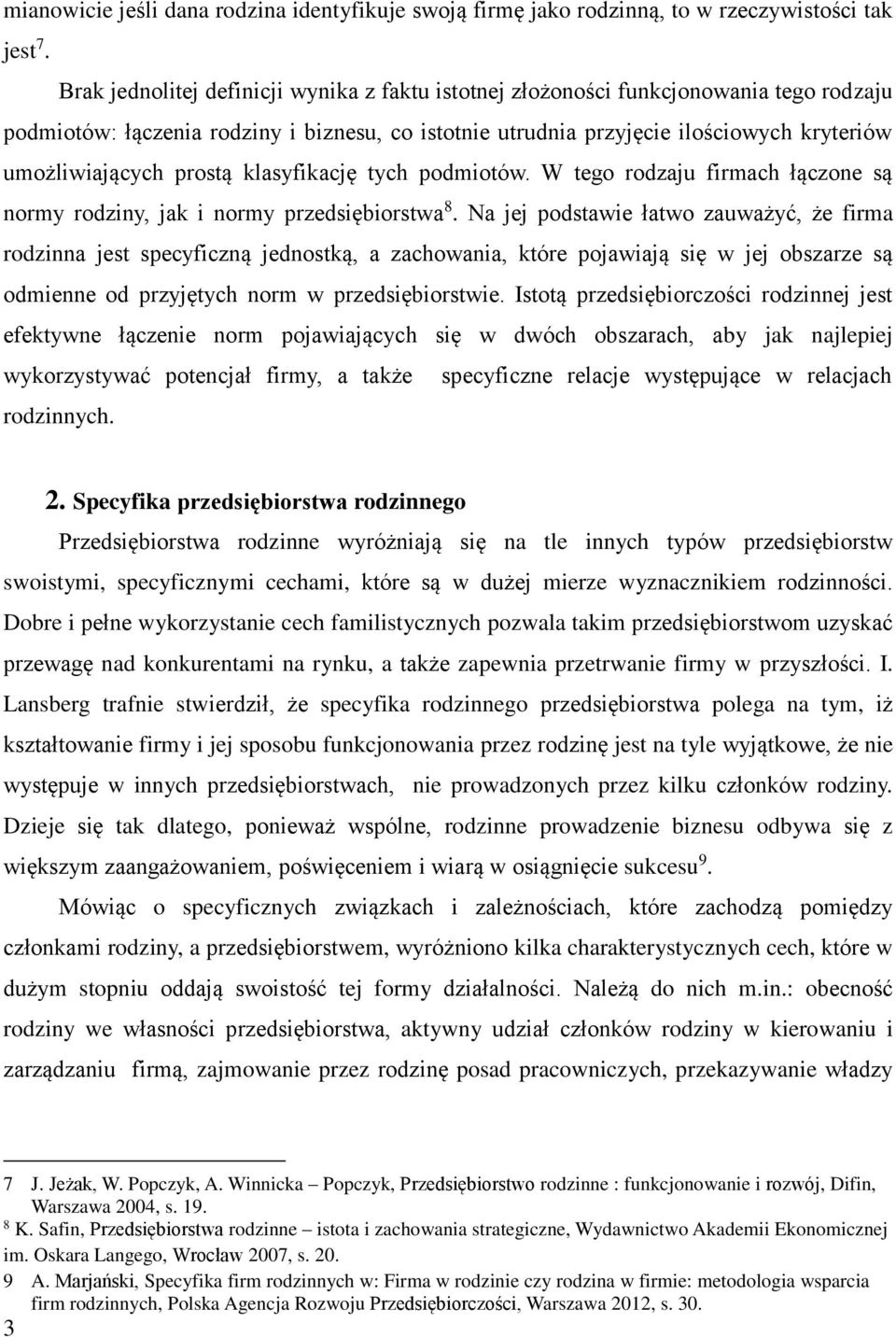prostą klasyfikację tych podmiotów. W tego rodzaju firmach łączone są normy rodziny, jak i normy przedsiębiorstwa 8.