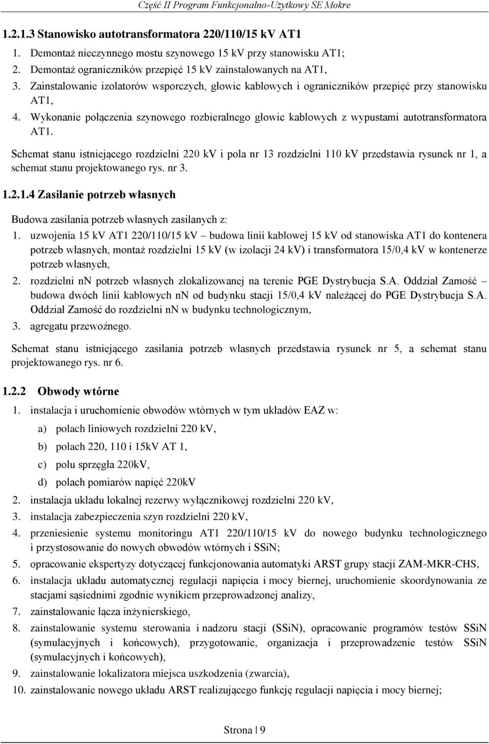 Wykonanie połączenia szynowego rozbieralnego głowic kablowych z wypustami autotransformatora AT1.